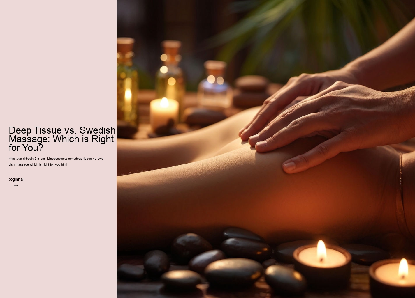 Deep Tissue vs. Swedish Massage: Which is Right for You?